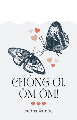 [ĐM/Edit] Chồng ơi, ôm ôm! - Ngô Thất Dữu