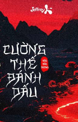 [ĐM/Edit] Cường Thế Đánh Dấu - Bảo Bảo Dương
