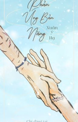 [ĐM/edit] [Hoàn] Phản ứng bản năng by Xuân Ý Hạ