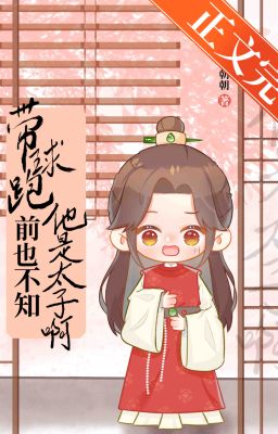 [ĐM/Edit] Mang Bầu Chạy Trốn, Ai Ngờ Cha Đứa Bé Là Thái Tử