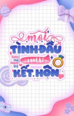 [ĐM-Edit] Mối Tình Đầu Sau Khi Kết Hôn