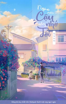 [ĐM/EDIT] Nghe Nói Cậu Vẫn Nhớ Tôi - Nhất Mai Nữu Khấu