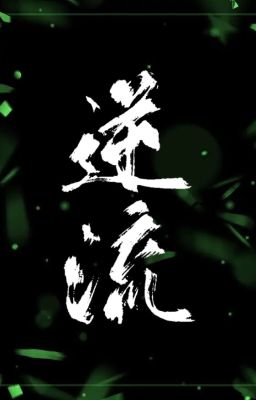[ĐM/EDIT] Ngược dòng