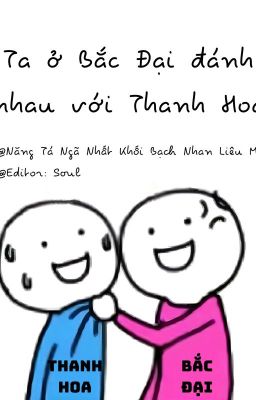 [ĐM/EDIT] Ta ở Bắc Đại đánh nhau với Thanh Hoa