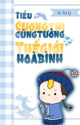 [ ĐM | EDIT ] Tiểu Cương Thi Cũng Tưởng Thế Giới Hòa Bình