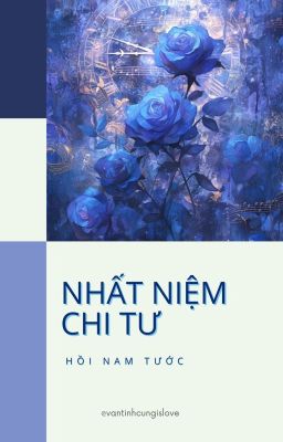 [ĐM/END] NHẤT NIỆM CHI TƯ - HỒI NAM TƯỚC