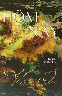 [ĐM/FULL] Hôm Nay Vẫn Ổn - Chiết Châu
