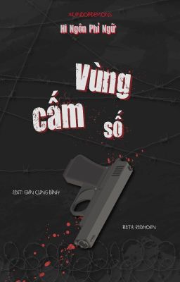 [ĐM- Hiện đại] Vùng cấm số 7 - Hi Ngôn Phỉ Ngữ