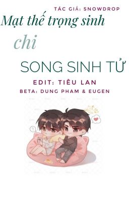 (DM/HOAN) Mạt thế trọng sinh chi song sinh tử