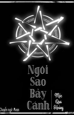 [ĐM/HOÀN] Ngôi Sao Bảy Cánh