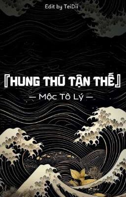 [ĐM] Hung Thú Tận Thế - Mộc Tô Lý