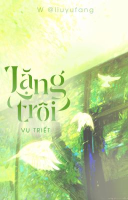 [ĐM] Lặng trôi - Vu Triết
