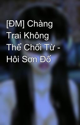 [ĐM] Mọi điều về kẻ bùn lầy - Tây Nam Bắc Đông