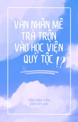 [ĐM/NP] Vạn Nhân Mê Trà Trộn Vào Học Viện Quý Tộc