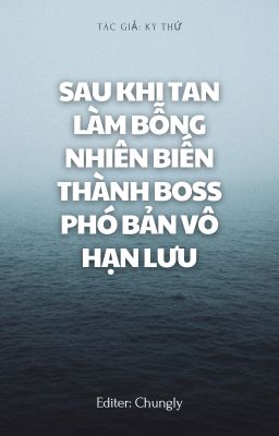 [ĐM] Sau khi tan làm bỗng nhiên biến thành Boss phó bản vô hạn lưu.