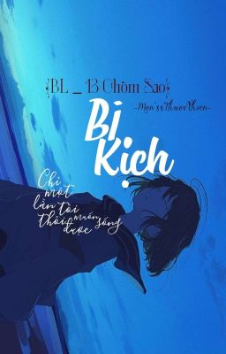 [ĐN 13 Chòm Sao] _ Bi Kịch