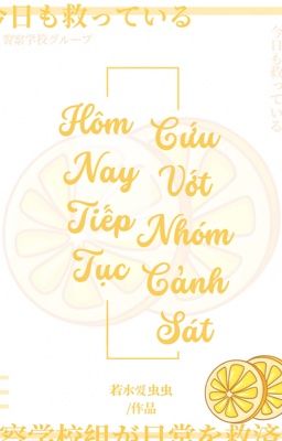 [ĐN Conan] | Edit | Hôm Nay Tiếp Tục Cứu Vớt Nhóm Cảnh Sát
