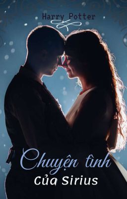 [ĐN Harry Potter] chuyện tình Cay Đắng của Sirius