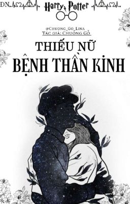 (ĐN Harry Potter)Thiếu Nữ Bệnh Thần Kinh