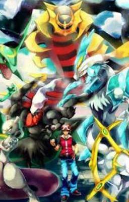 (đn pokemon) Ta chủ nhân của các pokemon huyền thoại 