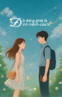 Đồ đáng ghét là định mệnh của tớ