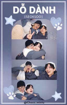꩜Dỗ dành꩜    |SEOKSOO|