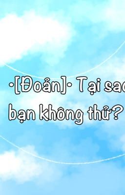 •[Đoản countryhumans]• Tại sao bạn không thử?