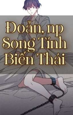 Đoản, np: song tính biến thái