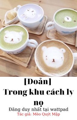 [Đoản] Trong khu cách ly nọ