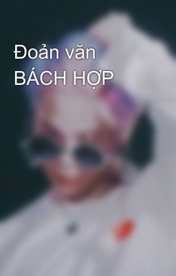 Đoản văn BÁCH HỢP