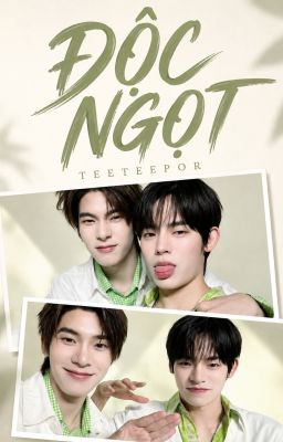 ĐỘC NGỌT [TEETEEPOR]