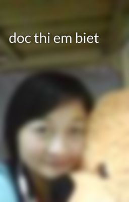 doc thi em biet