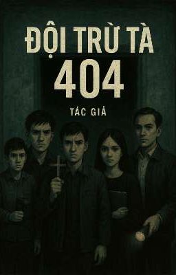 ĐỘI TRỪ TÀ 404