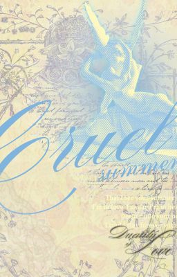 [DoL] |cruel summer| ashes will remember