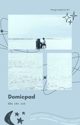 [Domicpad] - nằm bên anh