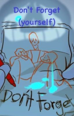 Don't Forget (yourself)