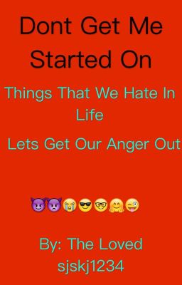 Don't get me started