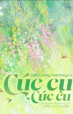 [DONE/ĐM] Cúc cu cúc cu - Thiên Lương Vĩnh Động Cơ