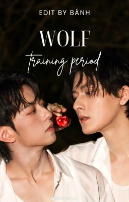 [DONE][Lang Đồ | Hành Ân] Nhật ký huấn luyện sói