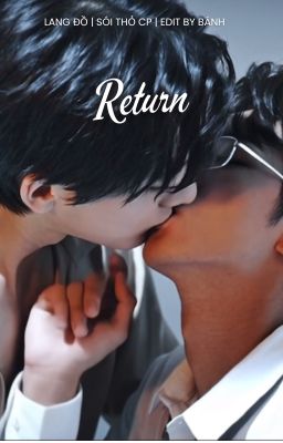 [DONE][Lang Đồ | Sói Thỏ cp] Return