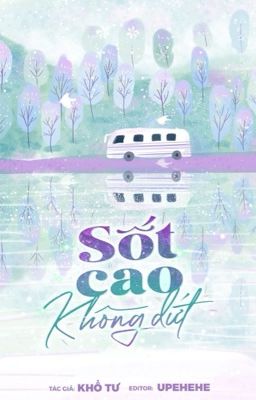 [DONE] SỐT CAO KHÔNG DỨT - KHỔ TƯ