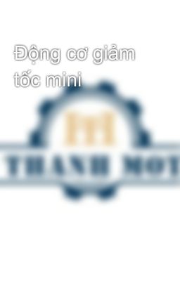 Động cơ giảm tốc mini