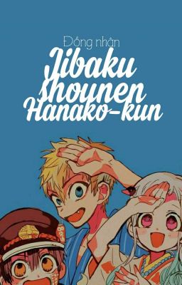 || Đồng Nhân|| Jibaku Shounen Hanako - kun