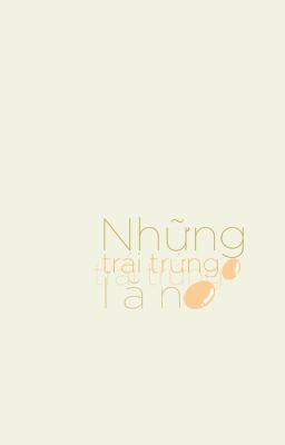 [Drabble] Những trái trứng lăn | ijb x pjy