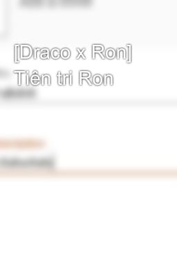 [Draco x Ron] Tiên tri Ron