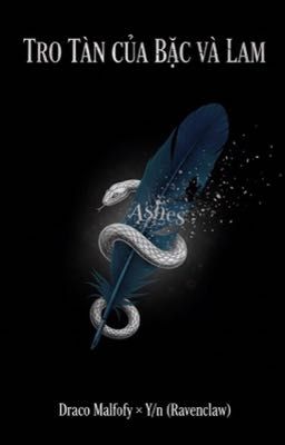 [Draco x y/n] Tro tàn của bạc và lam