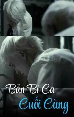 [DracoxY/n] Bản Bi Ca Cuối Cùng