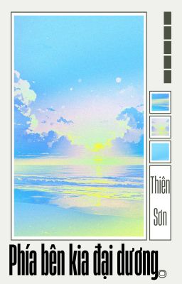 [DRAFT - Thiên Sơn] Phía bên kia đại dương