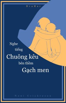 [DraHar] Nghe tiếng Chuông kêu bên thềm Gạch men