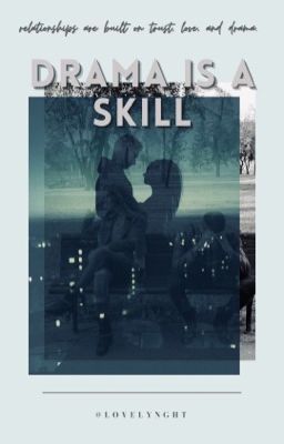 Drama is a skill 